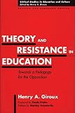 Giroux, Henry A.: Theory and Resistance in Education: Towards a Pedagogy for the Opposition Giroux, Henry A.: Theory and Resistance in Education: Towards a Pedagogy for the Opposition