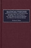 Nelson, Charles A.: Radical Visions: Stringfellow Barr, Scott Buchanan, and Their Efforts on Behalf of Education and Politics in the Twentieth Century Nelson, Charles A.: Radical Visions: Stringfellow Barr, Scott Buchanan, and Their Efforts on Behalf of Education and Politics in the Twentieth Century