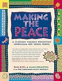 Kivel, Paul: Making the Peace: A 15-Session Violence Prevention Curriculum for Young People Kivel, Paul: Making the Peace: A 15-Session Violence Prevention Curriculum for Young People