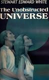 White, Stewart Edward: The Unobstructed Universe