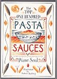 Seed, Diane: The Top One Hundred Pasta Sauces Seed, Diane: The Top One Hundred Pasta Sauces