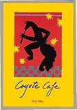 Miller, Mark: Coyote Cafe: Foods from the Great Southwest Miller, Mark: Coyote Cafe: Foods from the Great Southwest