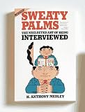 Medley, H. Anthony: Sweaty Palms : The Neglected Art of Being Interviewed Medley, H. Anthony: Sweaty Palms : The Neglected Art of Being Interviewed
