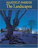 Parrish, Maxfield: Maxfield Parrish: The Landscapes