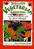 Penza, John: Sicilian Vegetarian Cooking : 99 More Recipes You Can't Refuse Penza, John: Sicilian Vegetarian Cooking : 99 More Recipes You Can't Refuse