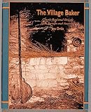 Ortiz, Joe: The Village Baker : Classic Regional Breads from Europe and America Ortiz, Joe: The Village Baker : Classic Regional Breads from Europe and America