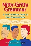 Fine, Edith H.: Nitty-Gritty Grammar Book: A Not-So-Serious Guide to Clear Communication Fine, Edith H.: Nitty-Gritty Grammar Book: A Not-So-Serious Guide to Clear Communication