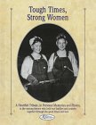 Mulvey, Deb: Tough Times, Strong Women: Hundreds of Personal Memories and Photographs Honoring Some of the Common Yet Remarkable Women of the 20th Century