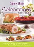 Taste of Home Magazine: Taste Of Home's Celebrations Cookbook: A Year Full of Recipes for Every Occasion--From Holiday Feasts to Family Reunions Taste of Home Magazine: Taste Of Home's Celebrations Cookbook: A Year Full of Recipes for Every Occasion--From Holiday Feasts to Family Reunions