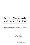 Schank, Roger C.: Scripts, Plans, Goals, and Understanding : An Inquiry into Human Knowledge Structures