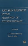 Erlenmeyer-Kimling, L.: Life Span Research on the Prediction of Psychopathology