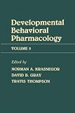 Krasnegor, Norman A.: Advances in Behavioral Pharmacology Vol. V : Developmental Behavior Pharmacology Krasnegor, Norman A.: Advances in Behavioral Pharmacology Vol. V : Developmental Behavior Pharmacology