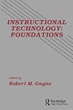 Gagne, Robert M.: Instructional Technology: Foundations Gagne, Robert M.: Instructional Technology: Foundations