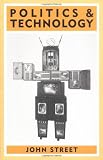 Street, John: Politics and Technology