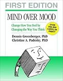Greenberger, Dennis: Mind over Mood: Change How You Feel by Changing the Way You Think Greenberger, Dennis: Mind over Mood: Change How You Feel by Changing the Way You Think