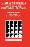 Dupaul, George J.: ADHD in the Schools: Assessment and Intervention Strategies Dupaul, George J.: ADHD in the Schools: Assessment and Intervention Strategies