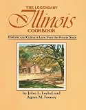 Leckel, John L.: The Legendary Illinois Cookbook: Historic and Culinary Lore from the Prairie State Leckel, John L.: The Legendary Illinois Cookbook: Historic and Culinary Lore from the Prairie State