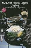 Cole, Adrian: The Great Tastes of Virginia Seafood: A Cookbook and Guide to Virginia Waters Cole, Adrian: The Great Tastes of Virginia Seafood: A Cookbook and Guide to Virginia Waters