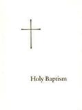 Malania, Leo: Holy Baptism: According to the Use of the Episcopal Church as Set Forth in The Book of Common Prayer Malania, Leo: Holy Baptism: According to the Use of the Episcopal Church as Set Forth in The Book of Common Prayer