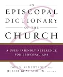 Armentrout, Don S.: An Episcopal Dictionary of the Church: A User-Friendly Reference for Episcopalians