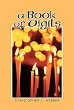 Webber, Christopher: A Book of Vigils Webber, Christopher: A Book of Vigils