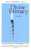 Gabriel, Fr: Divine Intimacy: The First Sunday of Advent to the Eighth Sunday of Ordinary Time Gabriel, Fr: Divine Intimacy: The First Sunday of Advent to the Eighth Sunday of Ordinary Time