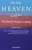 Kreeft, Peter J.: Heaven: The Heart's Deepest Longing