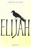 Von Speyr, Adrienne: Elijah Von Speyr, Adrienne: Elijah