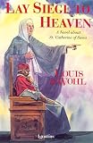 Dewohl, Louis: Lay Siege to Heaven