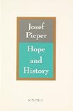 Pieper, Josef: Hope and History