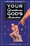 Kreeft, Peter: Your Questions, God's Answers