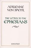 Von Speyr, Adrienne: The Letter to the Ephesians Von Speyr, Adrienne: The Letter to the Ephesians