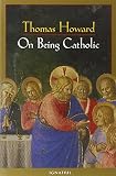 Howard, Thomas: On Being Catholic
