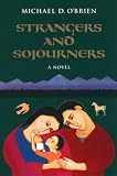 O'Brien, Michael D.: Strangers and Sojourners