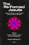 Becker, Joseph M.: The Re-Formed Jesuits: A History of Changes in the Jesuit Order During the Decade 1965-1975