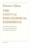 Gilson, Etienne: The Unity of Philosophical Experience