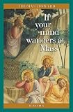 Howard, Thomas: If Your Mind Wanders at Mass