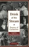 Hickey, Penny: Drink of the Stream: Prayers of Carmelite Hickey, Penny: Drink of the Stream: Prayers of Carmelite