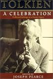 Pearce, Joseph: Tolkien: A Celebration Collected Writings on a Literary Legacy Pearce, Joseph: Tolkien: A Celebration Collected Writings on a Literary Legacy