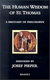 Maclaren, Drostan: The Human Wisom of St. Thomas: A Breviary of Philosophy from the Works of St. Thomas Aquinas Maclaren, Drostan: The Human Wisom of St. Thomas: A Breviary of Philosophy from the Works of St. Thomas Aquinas