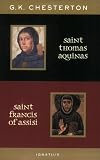 St. Thomas Aquinas and St. Francis of Assisi: With Introductions by Ralph McLnerny and Joseph Pearce (0898709458) by Chesterton, G. K. Chesterton, G. K.: St. Thomas Aquinas and St. Francis of Assisi: With Introductions by Ralph McLnerny and Joseph Pearce