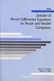 Ortega, James M.: Solution of Partial Differential Equations on Vector and Parallel Computers