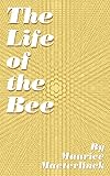 Maeterlinck, Maurice: The Life Of The Bee Maeterlinck, Maurice: The Life Of The Bee