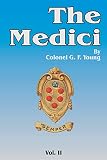 Young, Colonel G. F.: The Medici