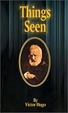 Hugo, Victor: Things Seen