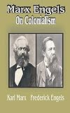 Marx, Karl: Marx Engles: On Colonialism
