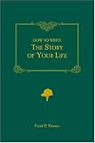 Thomas, Frank P.: How to Write the Story of Your Life Thomas, Frank P.: How to Write the Story of Your Life