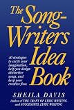Davis, Sheila: The Songwriter's Idea Book: 40 Strategies to Excite Your Imagination, Help Your Design Distinctive Songs, and Keep Your Creative Flow Davis, Sheila: The Songwriter's Idea Book: 40 Strategies to Excite Your Imagination, Help Your Design Distinctive Songs, and Keep Your Creative Flow