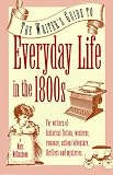 McCutcheon, Marc: The Writer's Guide to Everyday Life in the 1800s