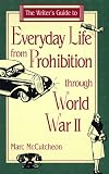 McCutcheon, Marc: The Writer's Guide to Everyday Life from Prohibition Through World War II McCutcheon, Marc: The Writer's Guide to Everyday Life from Prohibition Through World War II